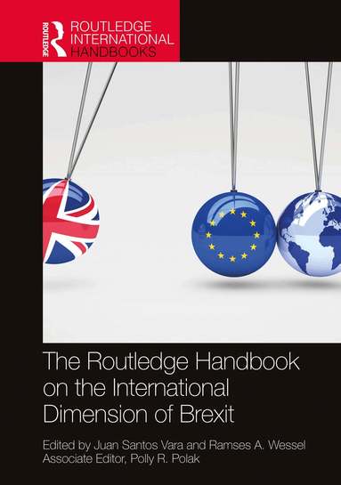 Juan Santos Vara, Ramses A. Wessel - Routledge Handbook on the International Dimension of Brexit, Häftad