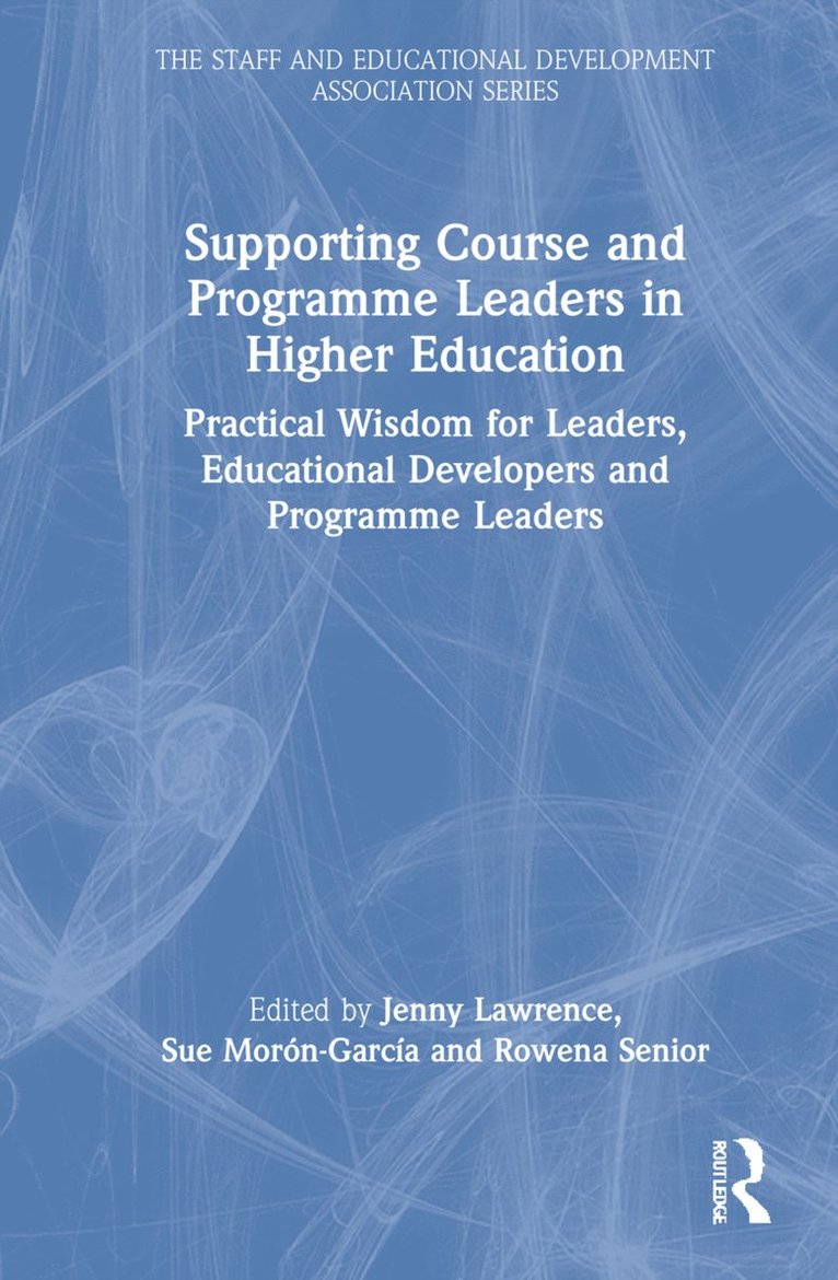 Jenny Lawrence, Sue Morón-García, Rowena Senior, UK) Lawrence, Jenny (University of Hull, Sue Moron-Garcia, UK) Senior, Rowena (University of Hertfordshire - Supporting Course and Programme Leaders in Higher Education, Inbunden