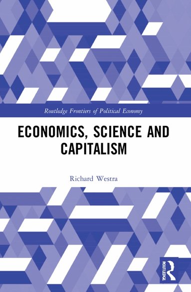 Richard Westra - Economics, Science and Capitalism, Häftad