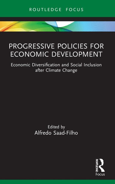 Alfredo Saad-Filho - Progressive Policies for Economic Development, Häftad