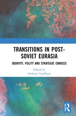 Transitions in Post-Soviet Eurasia 1