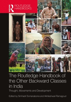 Simhadri Somanaboina, Akhileshwari Ramagoud, India) Somanaboina, Simhadri (Osmania University, India) Ramagoud, Akhileshwari (Loyola Academy - Routledge Handbook of the Other Backward Classes in India, Inbunden