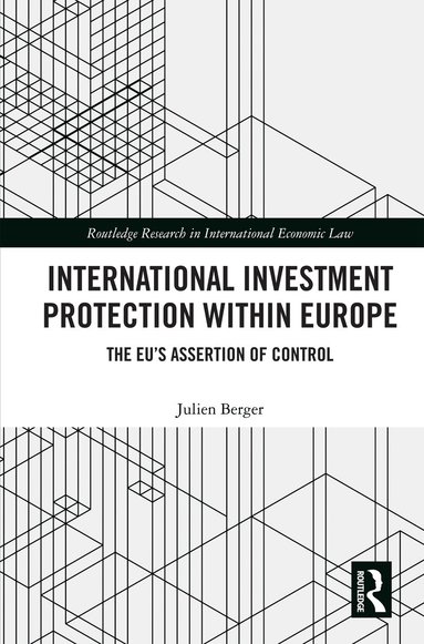 Julien Berger - International Investment Protection within Europe, Inbunden