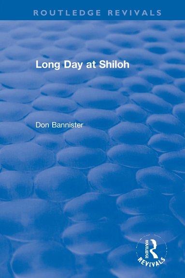 Don Bannister - Long Day at Shiloh, Inbunden