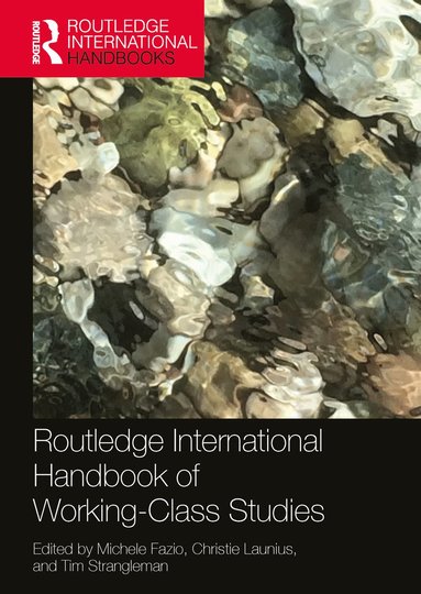 bokomslag Routledge International Handbook of Working-Class Studies