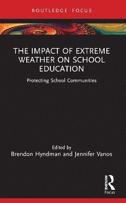 Brendon Hyndman, Jennifer Vanos - Impact of Extreme Weather on School Education, Häftad