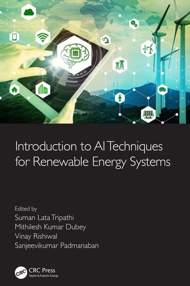 Suman Lata Tripathi, Mithilesh Kumar Dubey, Vinay Rishiwal, Sanjeevikumar Padmanaban - Introduction to AI Techniques for Renewable Energy System, Inbunden