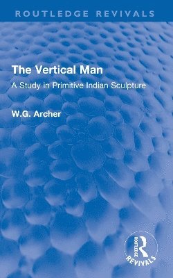W.G. Archer, W. G. Archer - Vertical Man, Häftad