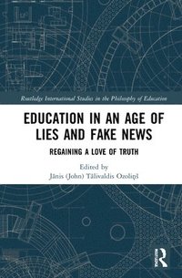 bokomslag Education in an Age of Lies and Fake News