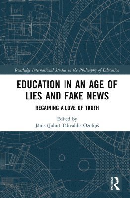 Education in an Age of Lies and Fake News 1