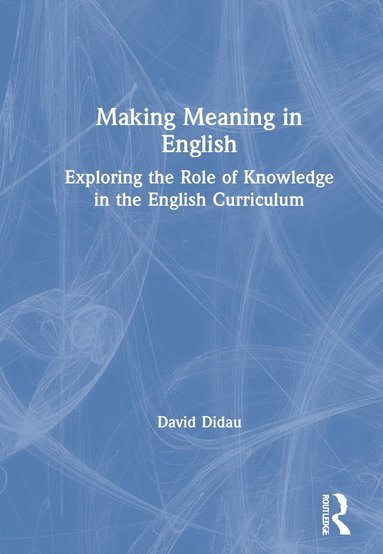David Didau - Making Meaning in English, Inbunden