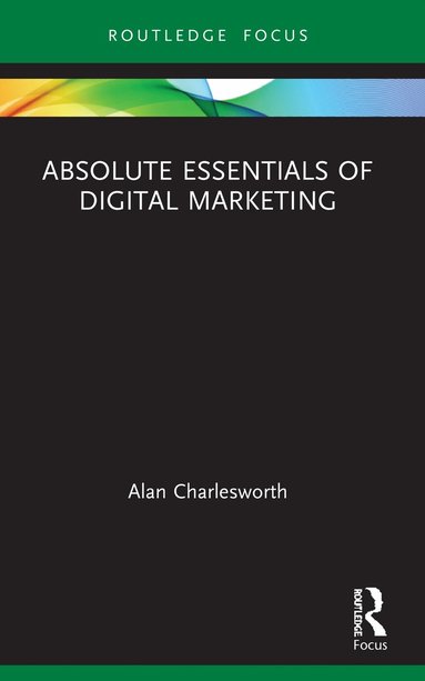 bokomslag Absolute Essentials of Digital Marketing