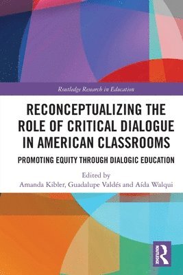 Reconceptualizing the Role of Critical Dialogue in American Classrooms 1