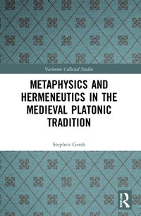 bokomslag Metaphysics and Hermeneutics in the Medieval Platonic Tradition