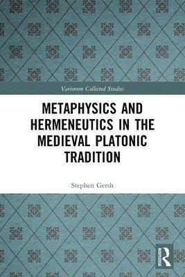 Metaphysics and Hermeneutics in the Medieval Platonic Tradition 1