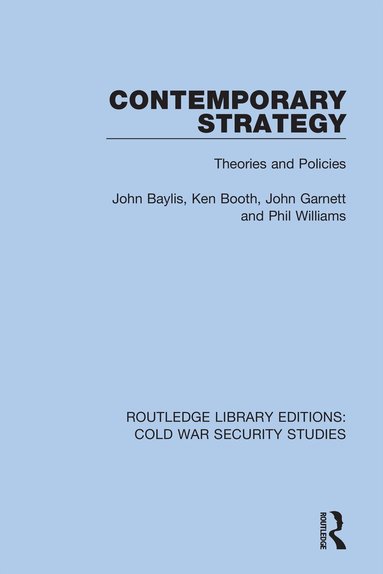 John Baylis, Ken Booth, John Garnett, Phil Williams - Contemporary Strategy, Inbunden
