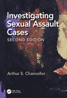 Arthur S. Chancellor - Investigating Sexual Assault Cases, Inbunden