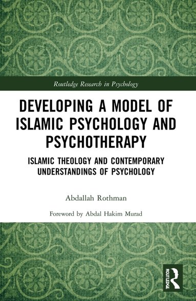 Abdallah Rothman - Developing a Model of Islamic Psychology and Psychotherapy, Häftad