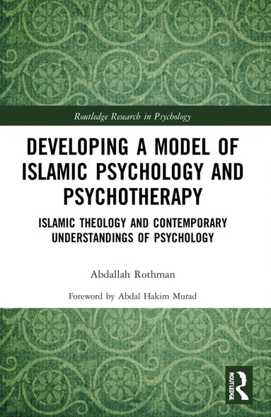 bokomslag Developing a Model of Islamic Psychology and Psychotherapy