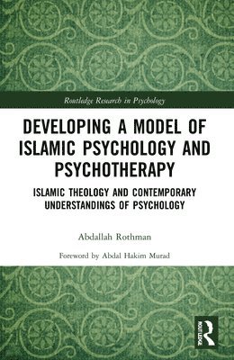 Abdallah Rothman, UK) Rothman, Abdallah (Cambridge Muslim College - Developing a Model of Islamic Psychology and Psychotherapy, Häftad