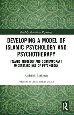 Developing a Model of Islamic Psychology and Psychotherapy 1