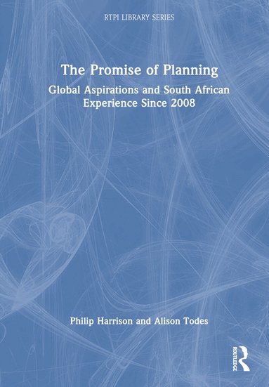 Philip Harrison, Alison Todes - Promise of Planning, Inbunden