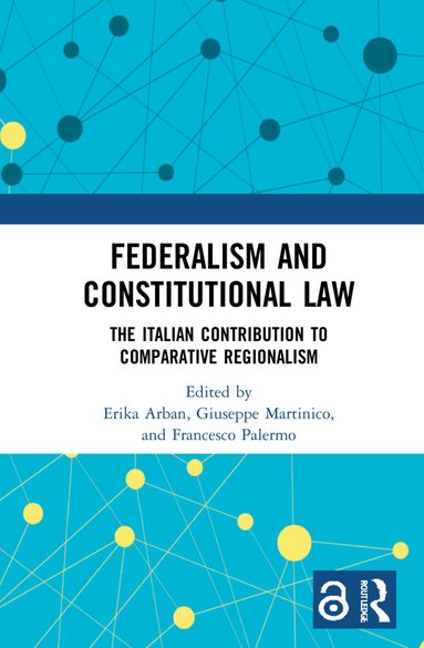 Erika Arban, Giuseppe Martinico, Francesco Palermo - Federalism and Constitutional Law, Inbunden