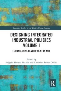 bokomslag Designing Integrated Industrial Policies Volume I
