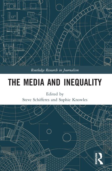 Steve Schifferes, Sophie Knowles - Media and Inequality, Häftad