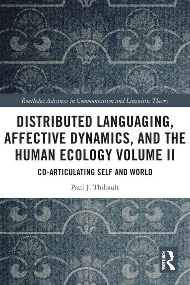 bokomslag Distributed Languaging, Affective Dynamics, and the Human Ecology Volume II