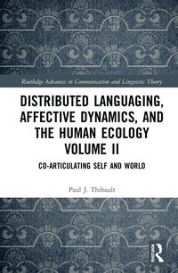 bokomslag Distributed Languaging, Affective Dynamics, and the Human Ecology Volume II