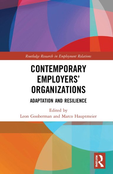 Leon Gooberman, Marco Hauptmeier - Contemporary Employers’ Organizations, Inbunden