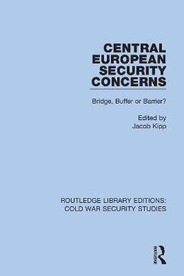 Jacob Kipp - Central European Security Concerns, Inbunden