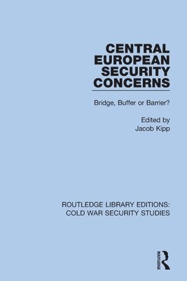Jacob Kipp - Central European Security Concerns, Häftad