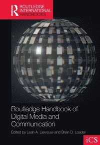 bokomslag Routledge Handbook of Digital Media and Communication