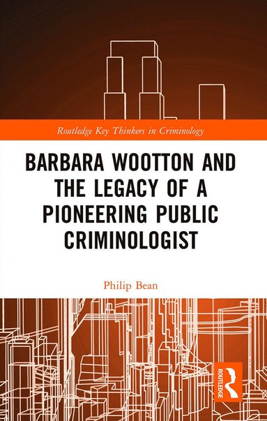 bokomslag Barbara Wootton and the Legacy of a Pioneering Public Criminologist