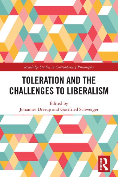 Johannes Drerup, Gottfried Schweiger - Toleration and the Challenges to Liberalism, Häftad