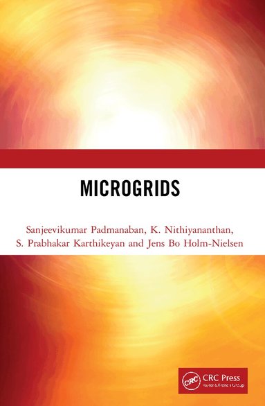 Sanjeevikumar Padmanaban, K. Nithiyananthan, S. Prabhakar Karthikeyan, Jens Bo Holm-Nielsen - Microgrids, Häftad