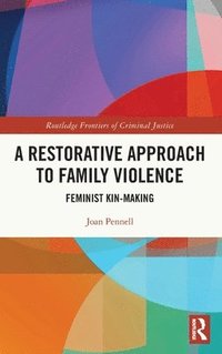 bokomslag A Restorative Approach to Family Violence