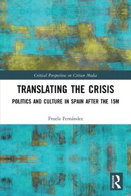 Fruela Fernández, Spain) Fernandez, Fruela (University of the Balearic Islands - Translating the Crisis, Häftad