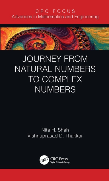Nita H. Shah, Vishnuprasad D. Thakkar - Journey from Natural Numbers to Complex Numbers, Inbunden
