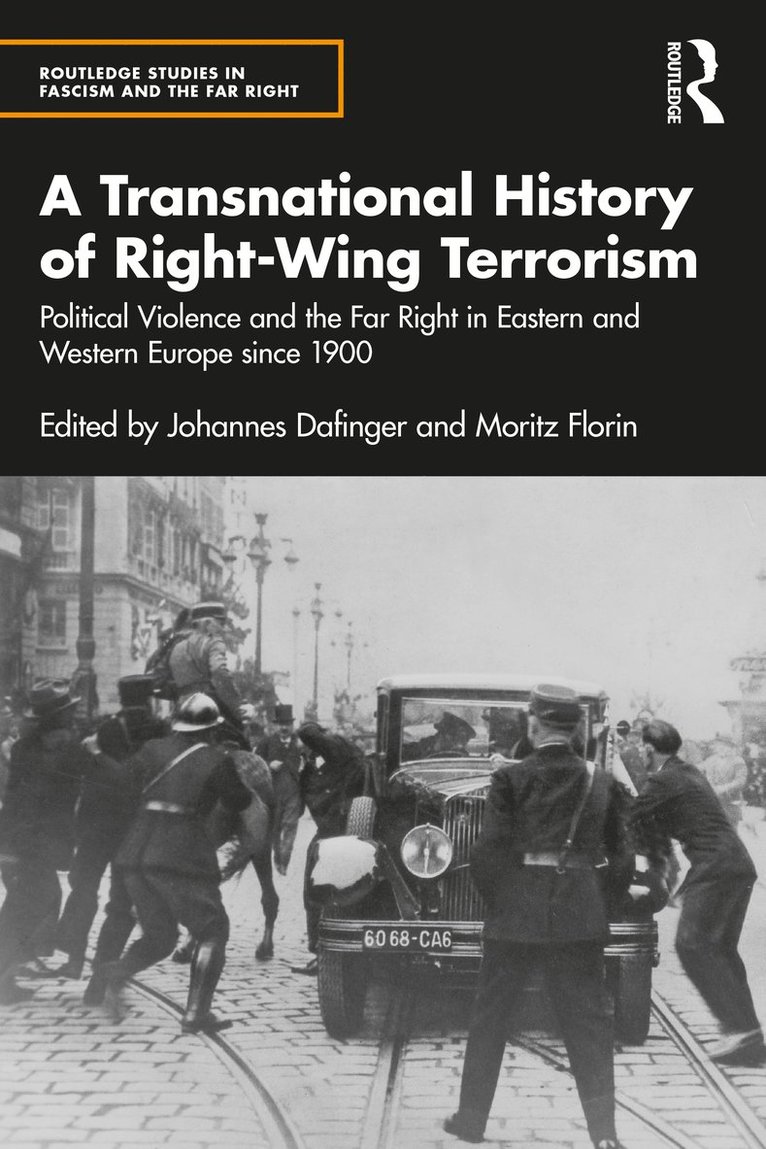 Johannes Dafinger, Moritz Florin, Austria) Dafinger, Johannes (Paris-Lodron-Universitat Salzburg, Germany) Florin, Moritz (University of Erlangen-Nuremberg - Transnational History of Right-Wing Terrorism, Häftad