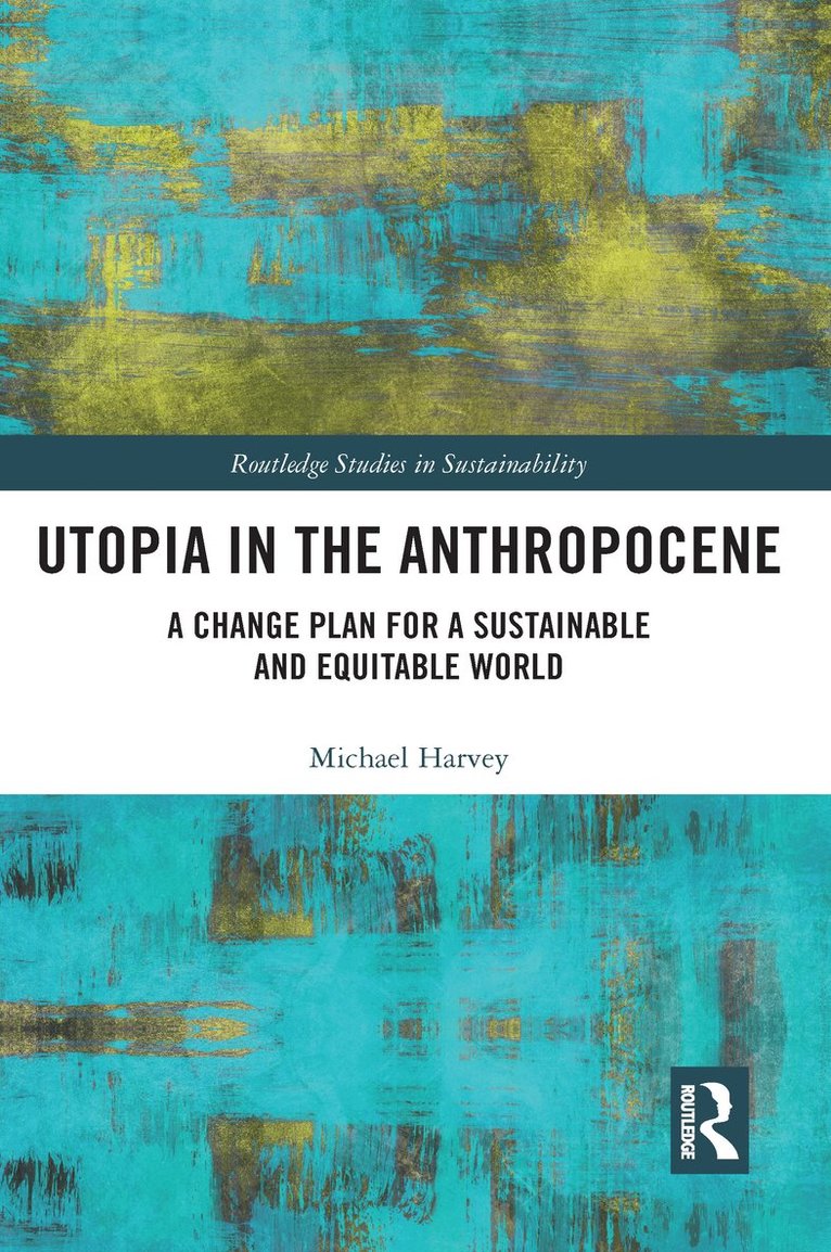 Michael Harvey, UK) Harvey, Michael (Interactional Coaching, London - Utopia in the Anthropocene, Häftad