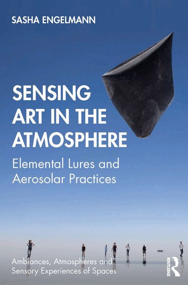 Sasha Engelmann - Sensing Art in the Atmosphere, Häftad