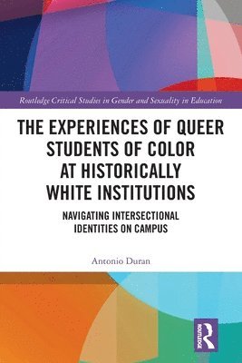 Antonio Duran, Antonio (Arizona State University) Duran - Experiences of Queer Students of Color at Historically White Institutions, Häftad