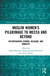 bokomslag Muslim Womens Pilgrimage to Mecca and Beyond