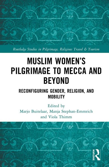 bokomslag Muslim Women's Pilgrimage to Mecca and Beyond