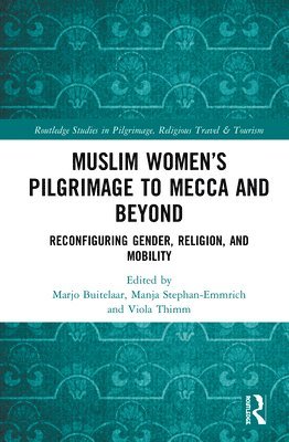 Muslim Womens Pilgrimage to Mecca and Beyond 1