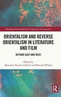 bokomslag Orientalism and Reverse Orientalism in Literature and Film