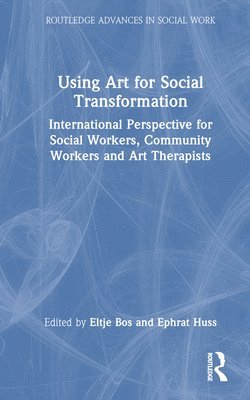 Eltje Bos, Ephrat Huss - Using Art for Social Transformation, Inbunden